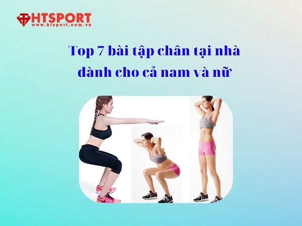 Top 7 bài tập chân tại nhà dành cho cả nam và nữ Top 7 bài tập chân tại nhà dành cho cả nam và nữ